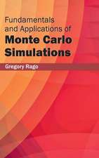 Fundamentals and Applications of Monte Carlo Simulations