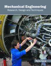 Mechanical Engineering: Research, Design and Techniques
