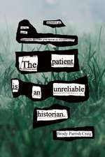 The Patient Is an Unreliable Historian