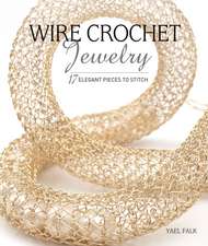 New Wire Crochet Jewelry: 17 Elegant Invisible Spool Knitting Designs