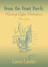 From the Front Porch: Morning Coffee Meditations - Volume 1