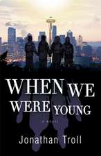 WHEN WE WERE YOUNG