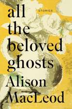 All the Beloved Ghosts