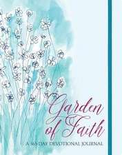 Garden of Faith: A 365-Day Devotional Journal