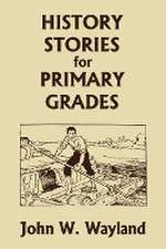 History Stories for Primary Grades (Yesterday's Classics)