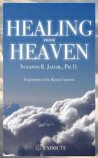 Jamail, S: Healing from Heaven