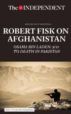 Robert Fisk on Afghanistan: 9/11 to Death in Pakistan