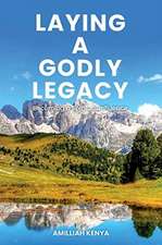 Kenya, A: Laying a Godly Legacy