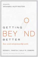 Getting Beyond Better: How Social Entrepreneurship Works