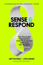 Sense and Respond: How Successful Organizations Listen to Customers and Create New Products Continuously