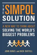 The Simpol Solution: A New Way to Think about Solving the World's Biggest Problems