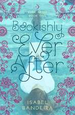 Bookishly Ever After: Ever After Book One