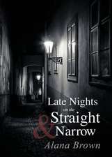 Late Nights on the Straight & Narrow