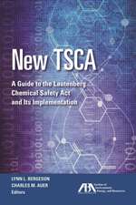 New Tsca: A Guide to the Lautenberg Chemical Safety ACT and Its Implementation