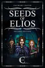 Seeds of Elios; Second Edition