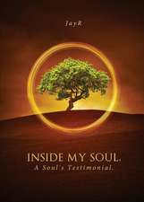 Inside My Soul, a Soul's Testimonial.: A Story for Children of Any Age