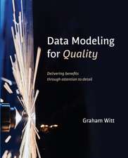 Data Modeling for Quality: Delivering benefits through attention to detail