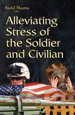 Alleviating Stress of the Soldier & Civilian