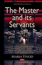 Master & its Servants: The Entangled Web Between the Serbian Secret Service, Organized Crime & Paramilitary Units in the Yugoslav Conflict