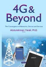 4G & Beyond: The Convergence of Networks, Devices & Services