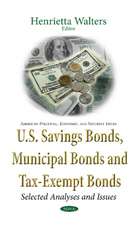 U.S. Savings Bonds, Municipal Bonds & Tax-Exempt Bonds: Selected Analyses & Issues