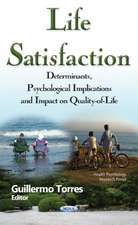 Life Satisfaction: Determinants, Psychological Implications & Impact on Quality-of-Life