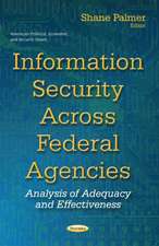 Information Security Across Federal Agencies: Analysis of Adequacy & Effectiveness