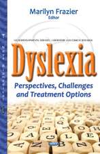 Dyslexia: Perspectives, Challenges & Treatment Options