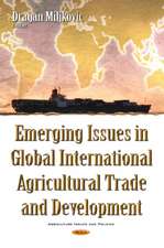 Emerging Issues in Global International Agricultural Trade & Development