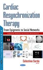 Cardiac Resynchronization Therapy: From Epigenetic to Social Networks