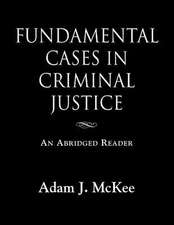 Fundamental Cases in Criminal Justice