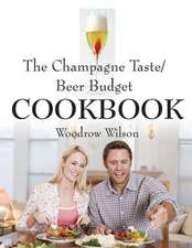 The Champagne Taste/Beer Budget Cookbook (Second Edition)