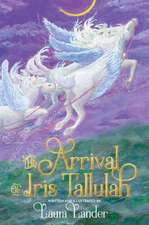 The Arrival of Iris Tallulah