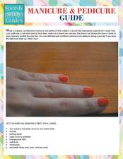 Manicure and Pedicure Guide (Speedy Study Guide): Repeatable Tips on How to Build a Business That Attracts Profits Almost Immediately