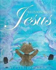 Reunion With Jesus