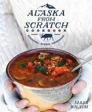 The Alaska from Scratch Cookbook