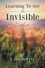 Learning to See the Invisible - Esther