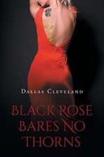 Black Rose Bares No Thorns