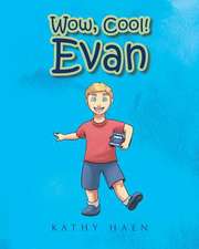 Wow, Cool! Evan