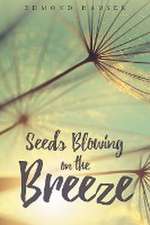 SEEDS BLOWING ON THE BREEZE