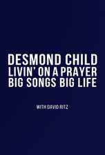 Livin' On A Prayer: Big Songs Big Life