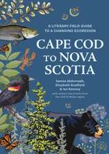 Cape Cod to Nova Scotia: A Literary Field Guide to a Changing Ecoregion