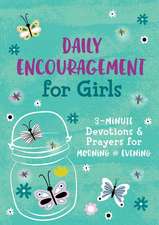 Daily Encouragement for Girls: 3-Minute Devotions and Prayers for Morning & Evening