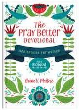 The Pray Better Devotional: Meditations for Women Plus Bonus Prayer Maps!