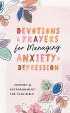 Devotions and Prayers for Managing Anxiety and Depression (Teen Girl)