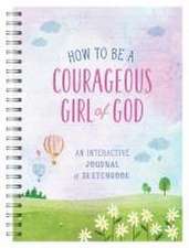 How to Be a Courageous Girl of God