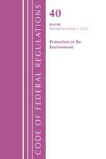 Code of Federal Regulations, Title 40 Protection of the Environment 80, Revised as of July 1, 2023