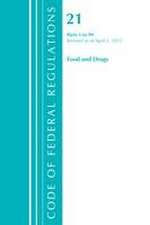 Code of Federal Regulations, Title 21 Food and Drugs 1-99, Revised as of April 1, 2021