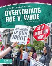 Overturning Roe V. Wade