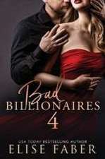 Faber, E: BAD BILLIONAIRES 4